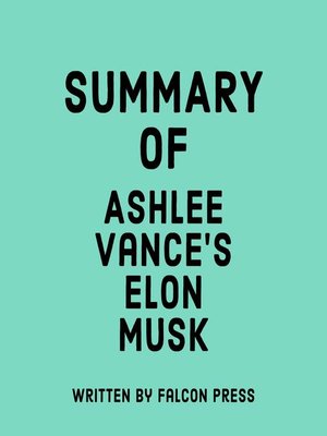 cover image of Summary of Ashlee Vance's Elon Musk